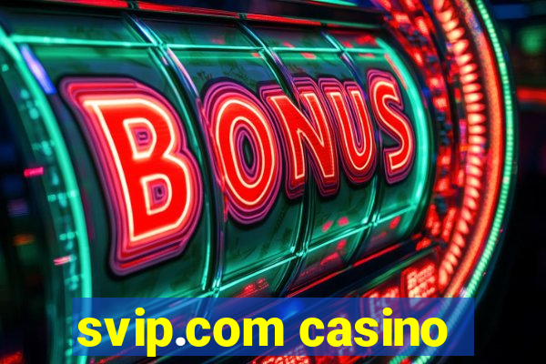 svip.com casino